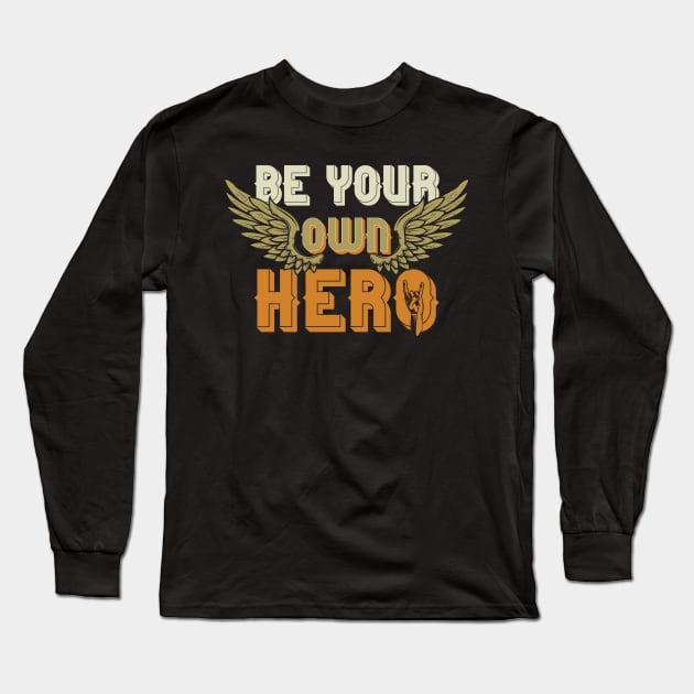 Be your own hero Long Sleeve T-Shirt by animericans